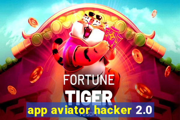 app aviator hacker 2.0